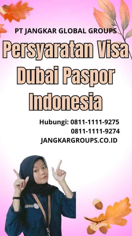 Persyaratan Visa Dubai Paspor Indonesia