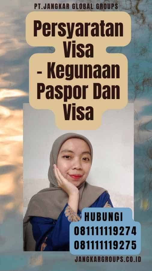 Persyaratan Visa - Kegunaan Paspor Dan Visa