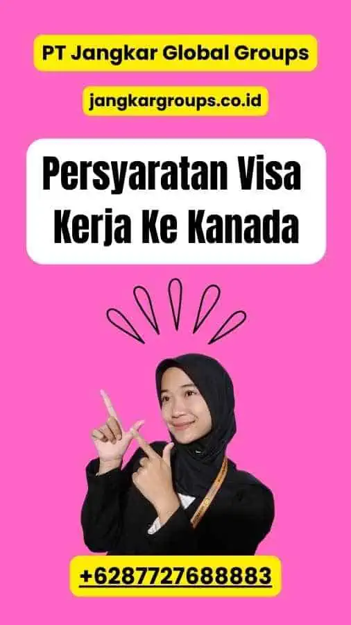 Persyaratan Visa Kerja Ke Kanada