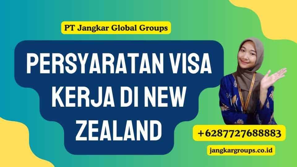 Persyaratan Visa Kerja di New Zealand