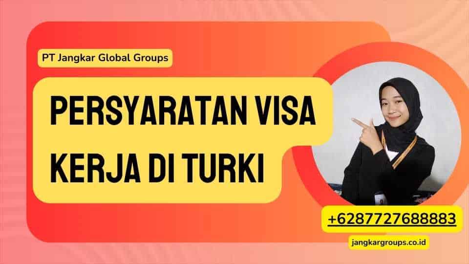 Persyaratan Visa Kerja di Turki