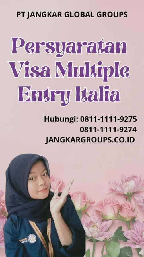 Persyaratan Visa Multiple Entry Italia