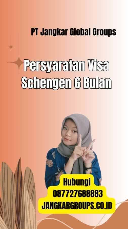 Persyaratan Visa Schengen 6 Bulan