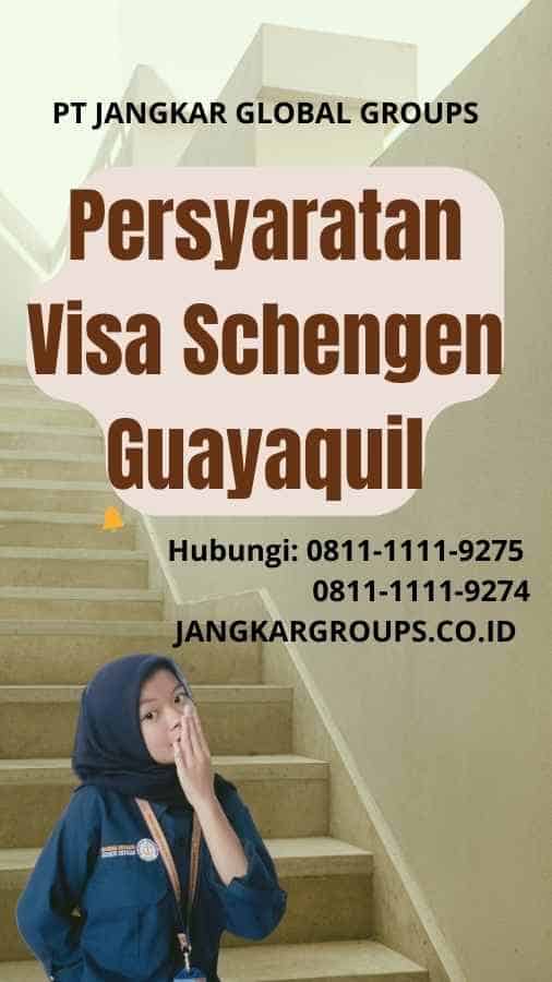 Persyaratan Visa Schengen Guayaquil