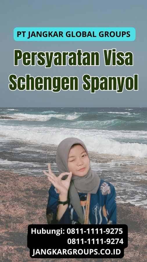 Persyaratan Visa Schengen Spanyol