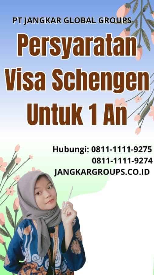 Persyaratan Visa Schengen Untuk 1 An