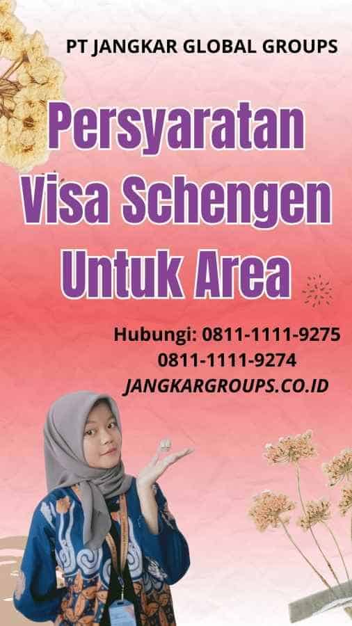 Persyaratan Visa Schengen Untuk Area