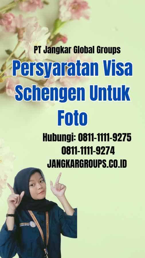 Persyaratan Visa Schengen Untuk Foto