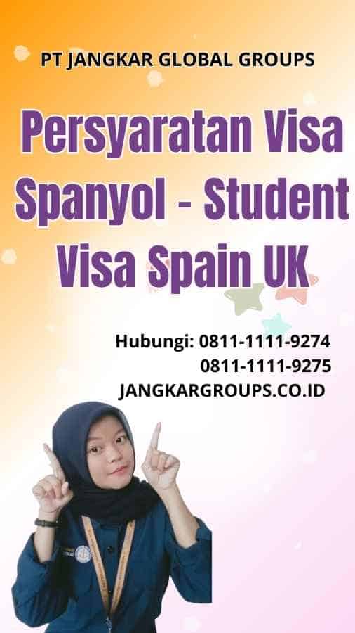 Persyaratan Visa Spanyol Student Visa Spain UK