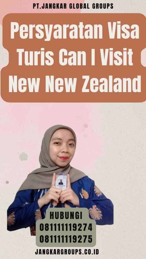Persyaratan Visa Turis Can I Visit New New Zealand