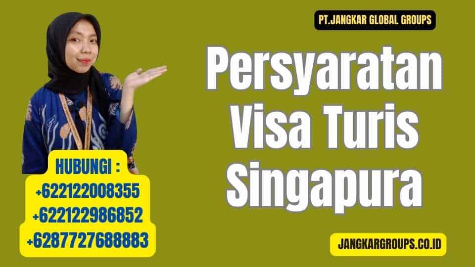 Persyaratan Visa Turis Singapura