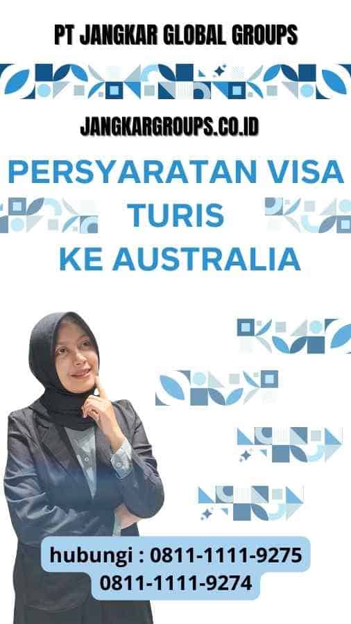 Persyaratan Visa Turis ke Australia