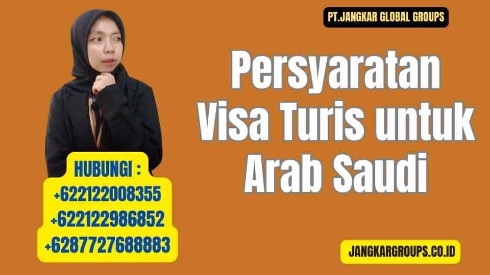 Persyaratan Visa Turis untuk Arab Saudi