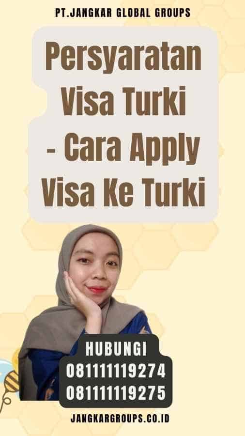 Persyaratan Visa Turki - Cara Apply Visa Ke Turki