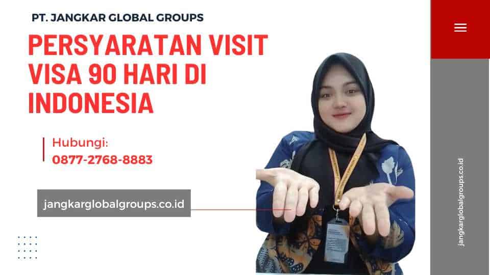 Persyaratan Visit Visa 90 Hari di Indonesia
