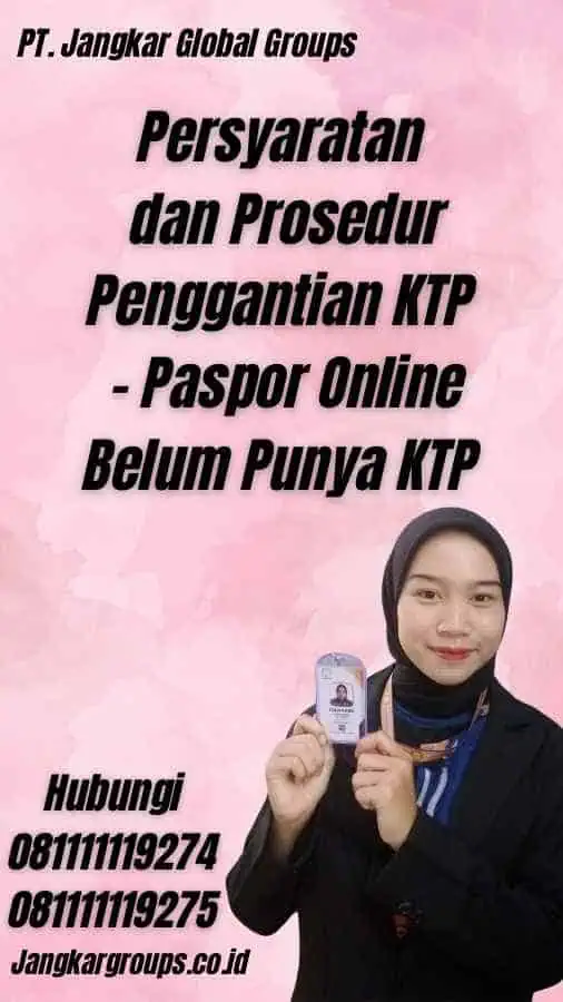 Persyaratan dan Prosedur Penggantian KTP - Paspor Online Belum Punya KTP