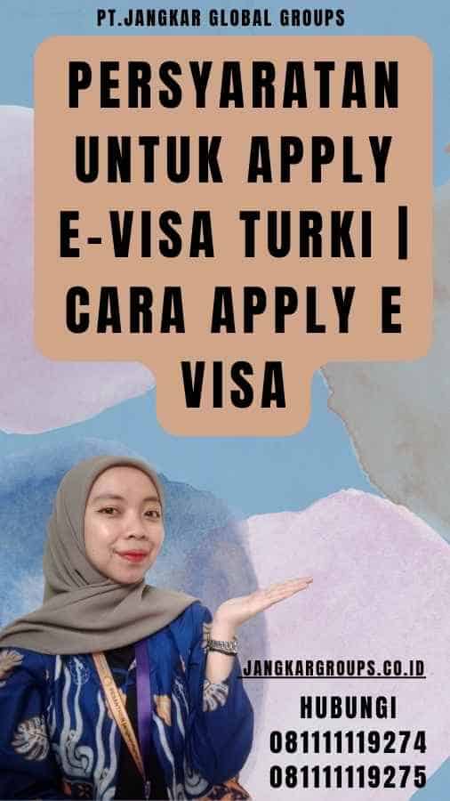Persyaratan untuk Apply e-Visa Turki Cara Apply E Visa