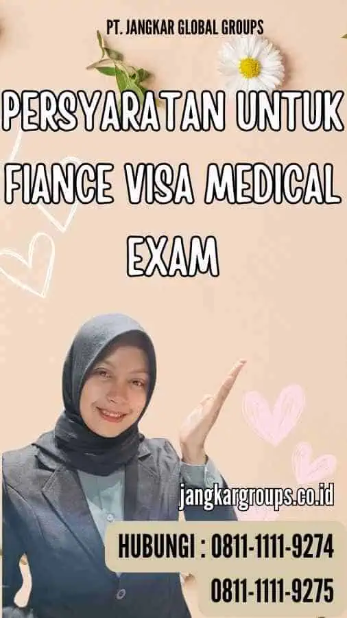 Persyaratan untuk Fiance Visa Medical Exam