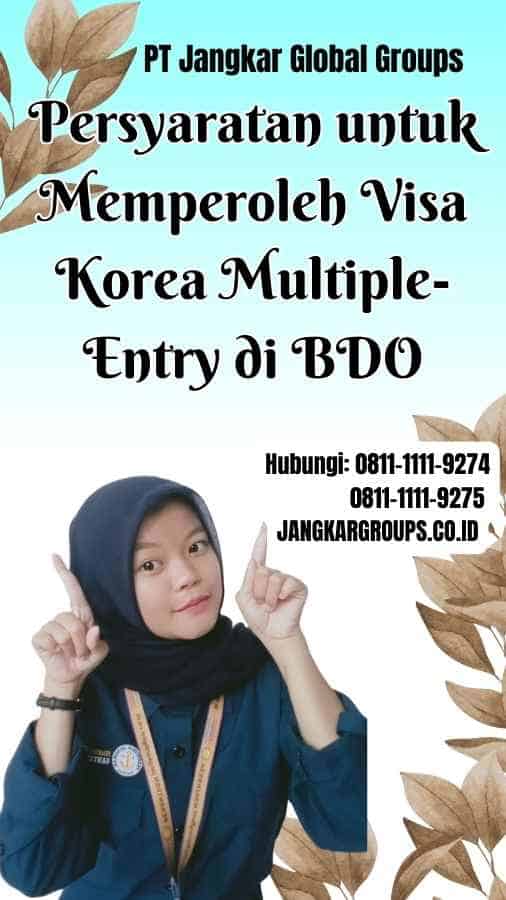 Persyaratan untuk Memperoleh Visa Korea Multiple-Entry di BDO