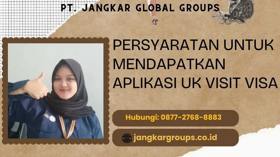 Persyaratan untuk Mendapatkan Aplikasi UK Visit Visa