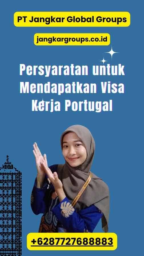 Persyaratan untuk Mendapatkan Visa Kerja Portugal