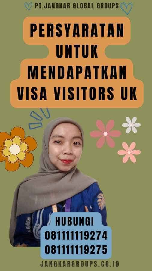 Persyaratan untuk Mendapatkan Visa Visitors UK