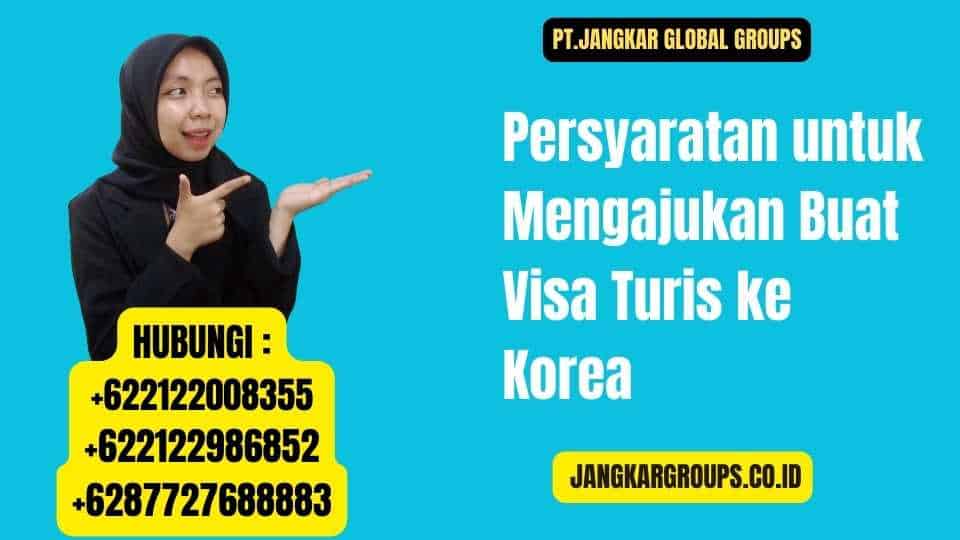 Persyaratan untuk Mengajukan Buat Visa Turis ke Korea