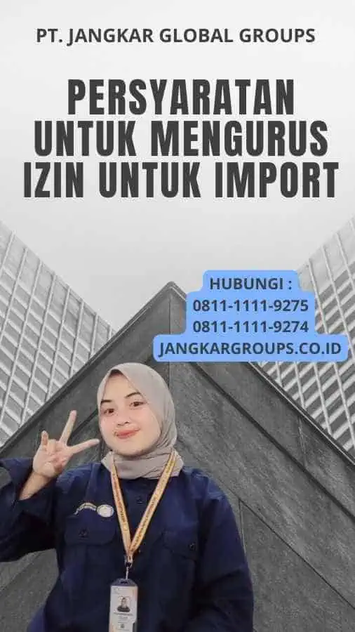 Persyaratan untuk Mengurus Izin Untuk Import