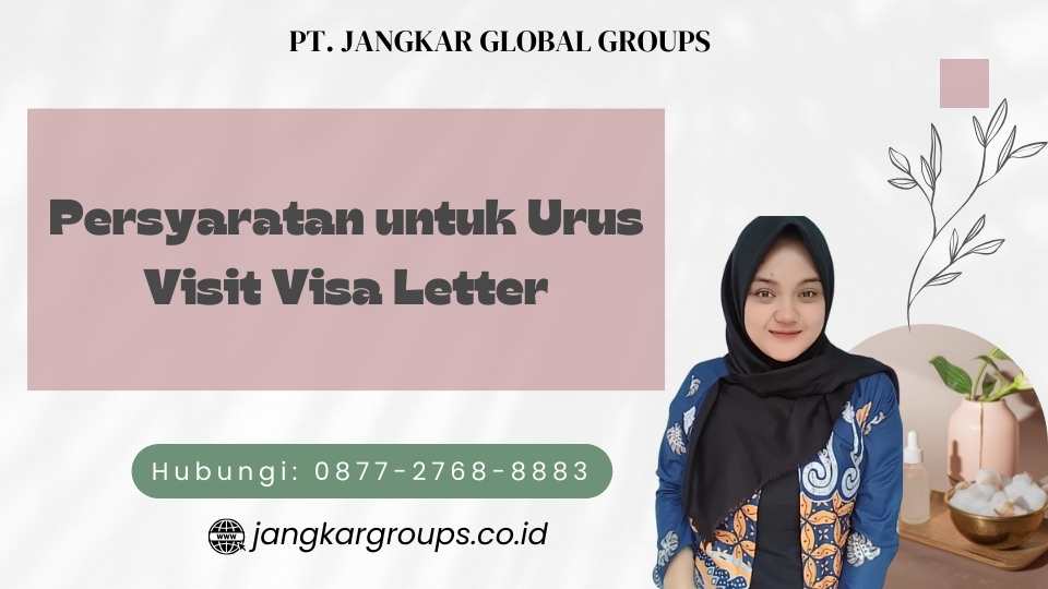 Persyaratan untuk Urus Visit Visa Letter