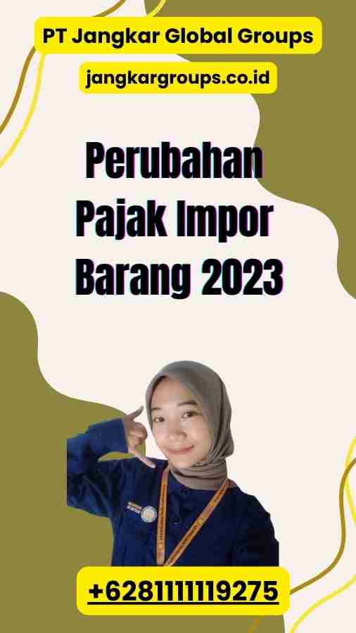 Perubahan Pajak Impor Barang 2023