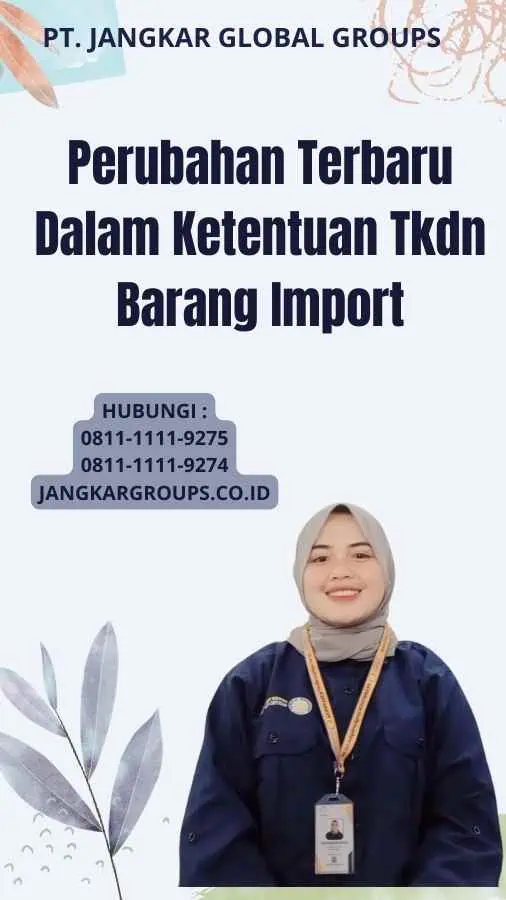 Perubahan Terbaru Dalam Ketentuan Tkdn Barang Import