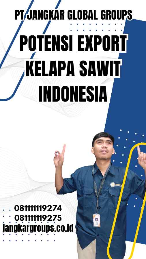 Potensi Export Kelapa Sawit Indonesia