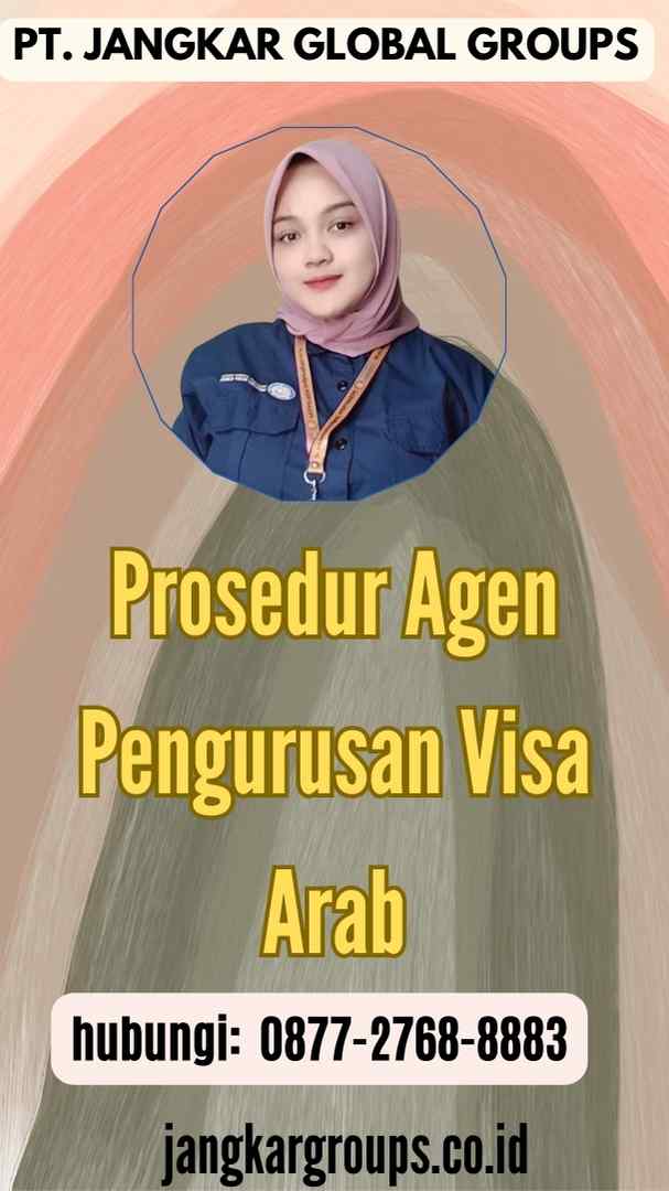 Prosedur Agen Pengurusan Visa Arab
