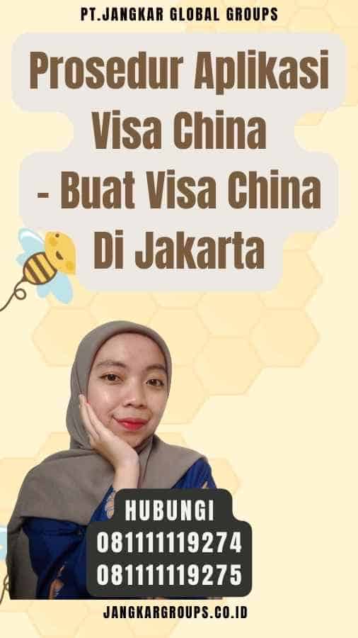 Prosedur Aplikasi Visa China - Buat Visa China Di Jakarta