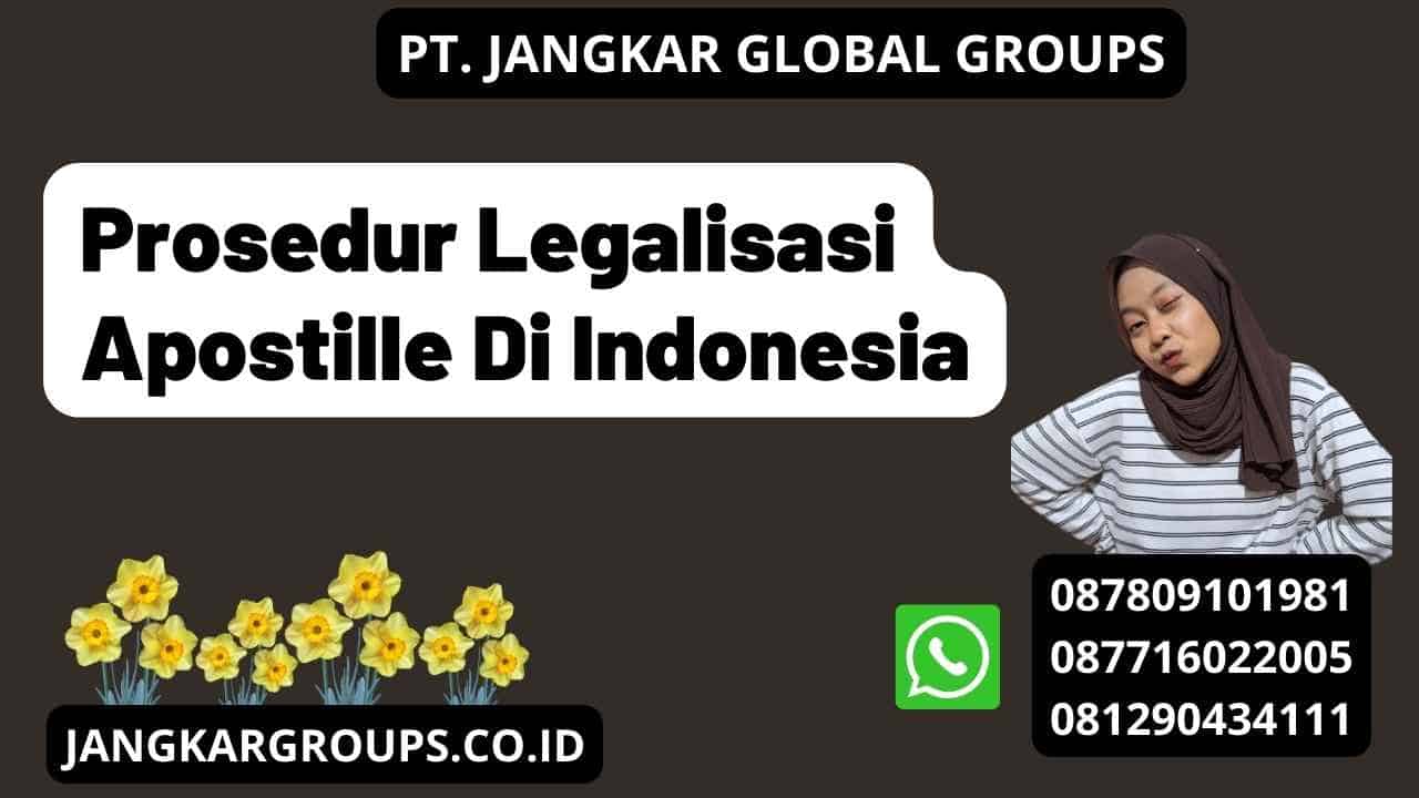 Prosedur Legalisasi Apostille Di Indonesia