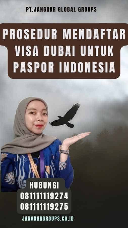 Prosedur Mendaftar Visa Dubai untuk Paspor Indonesia