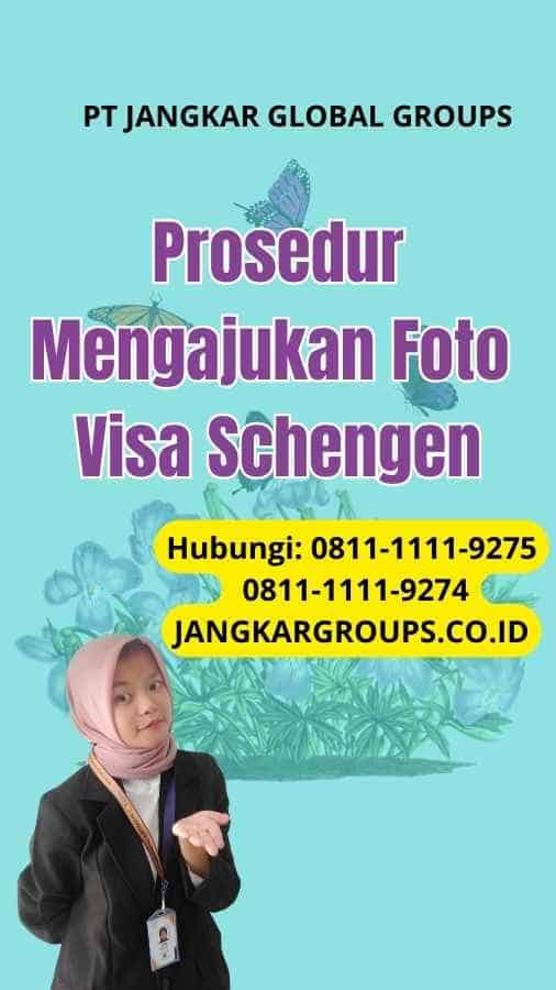 Prosedur Mengajukan Foto Visa Schengen