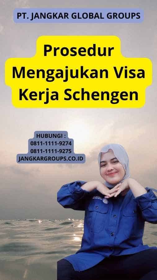 Prosedur Mengajukan Visa Kerja Schengen