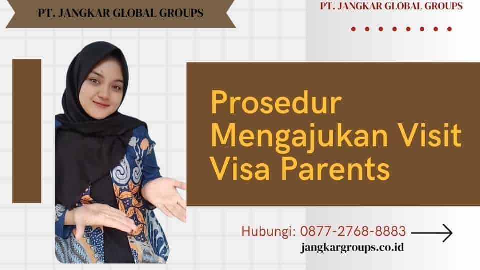 Prosedur Mengajukan Visit Visa Parents