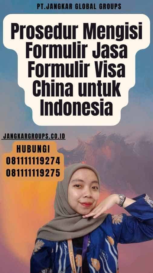 Prosedur Mengisi Formulir Jasa Formulir Visa China untuk Indonesia