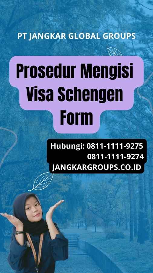 Prosedur Mengisi Visa Schengen Form