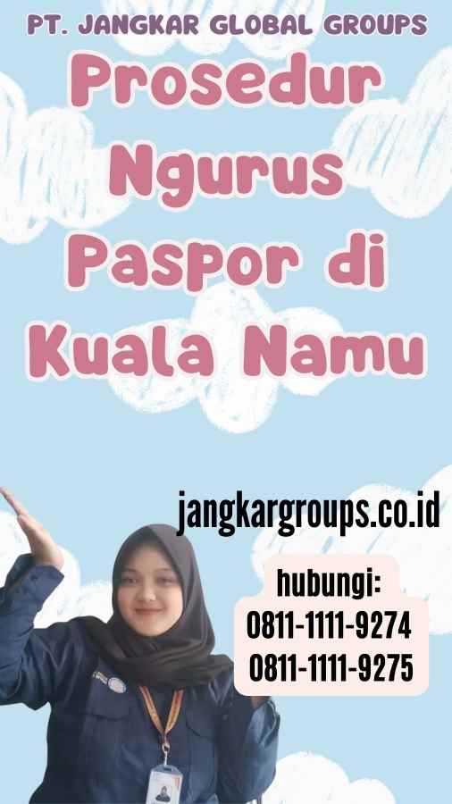 Prosedur Ngurus Paspor di Kuala Namu