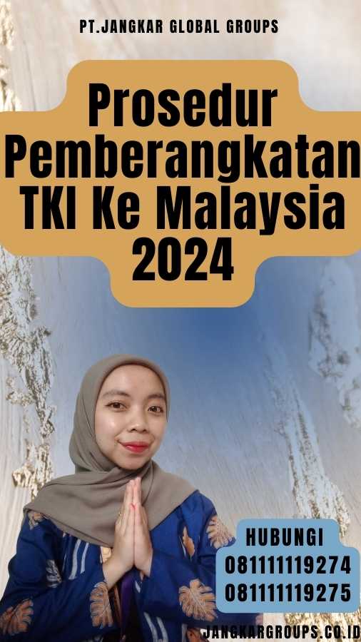 Prosedur Pemberangkatan TKI Ke Malaysia 2024