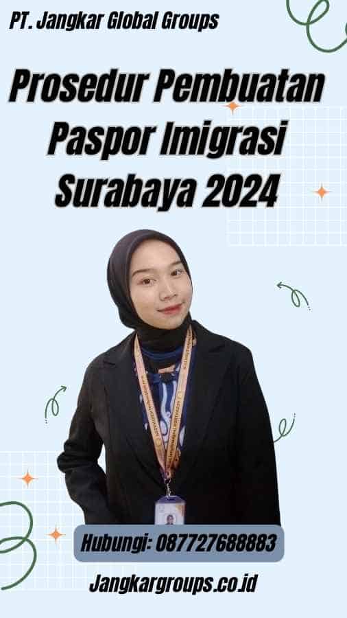 Prosedur Pembuatan Paspor Imigrasi Surabaya 2024