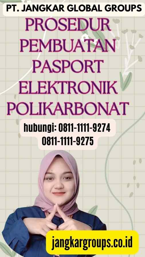 Prosedur Pembuatan Pasport Elektronik Polikarbonat