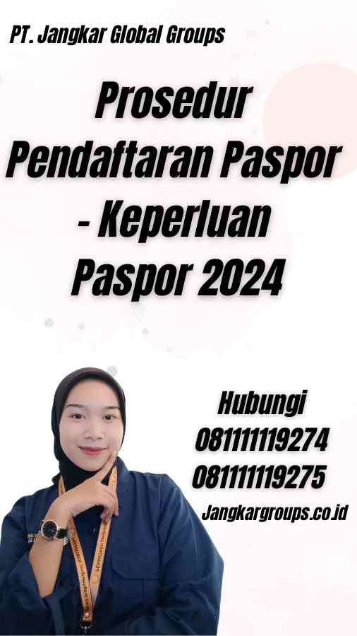 Prosedur Pendaftaran Paspor - Keperluan Paspor 2024