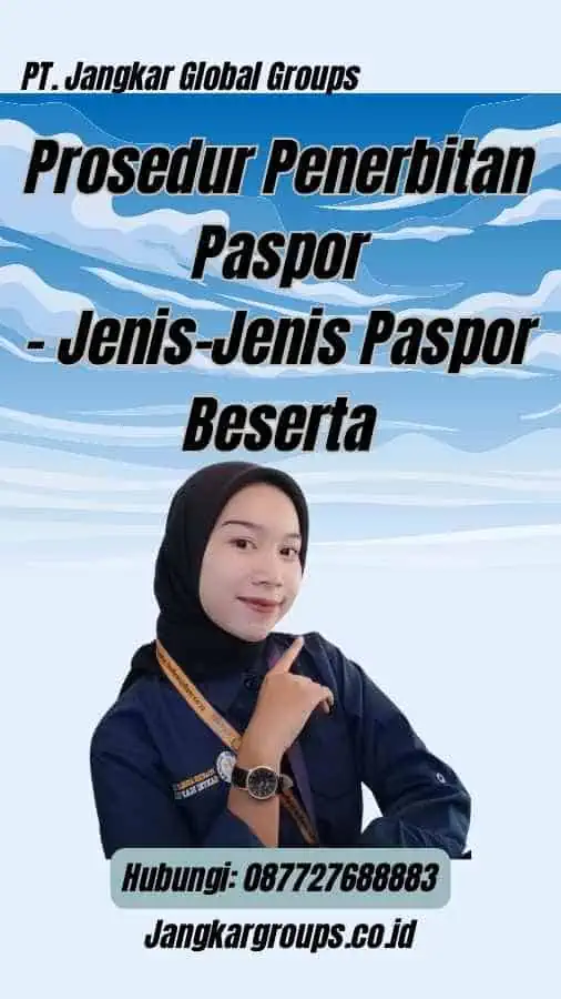 Prosedur Penerbitan Paspor - Jenis-Jenis Paspor Beserta