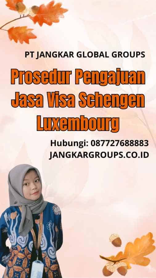 Prosedur Pengajuan Jasa Visa Schengen Luxembourg