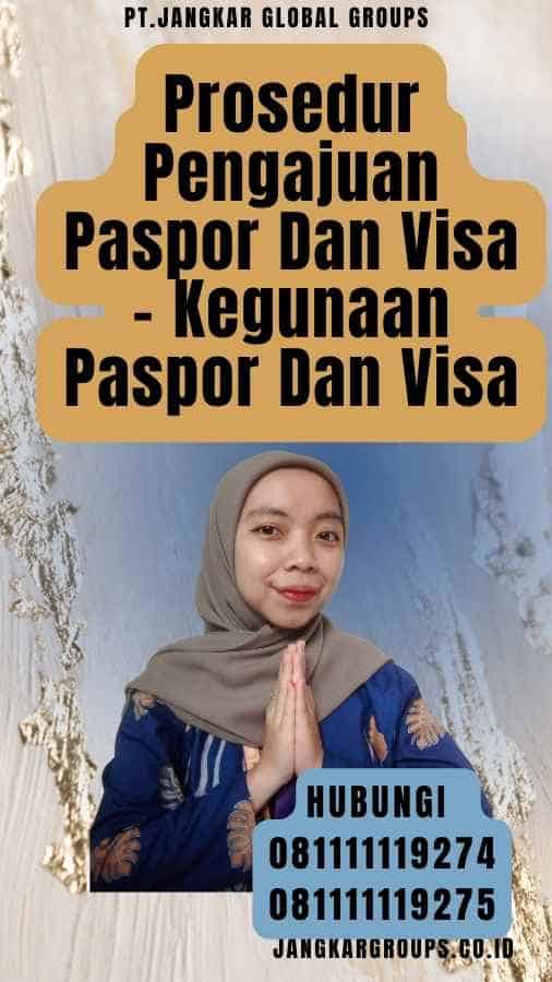 Prosedur Pengajuan Paspor Dan Visa - Kegunaan Paspor Dan Visa