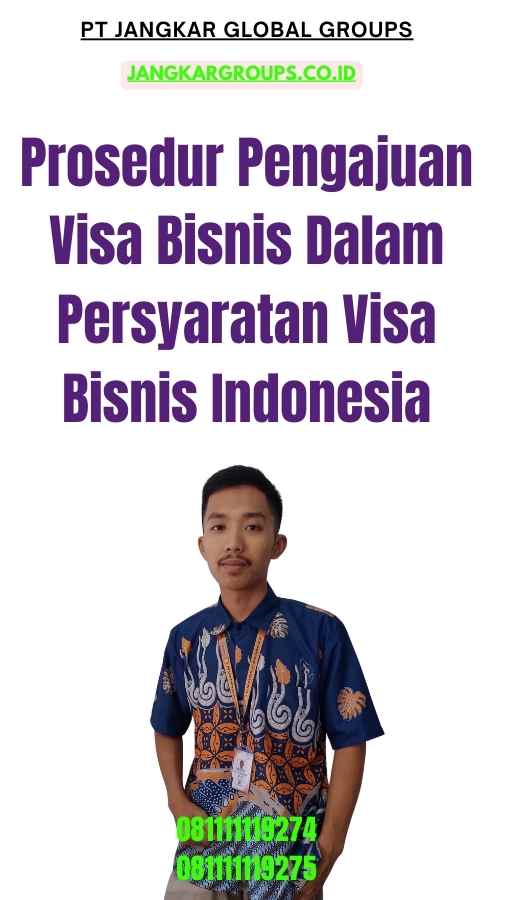 Prosedur Pengajuan Visa Bisnis Dalam Persyaratan Visa Bisnis Indonesia